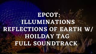 EPCOT Illuminations Reflections of Earth w Holiday Tag Full Soundtrack [upl. by Lavella982]