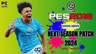 PES 2016 NEXT SEASON PATCH 2024 LATEST TRANSFER [upl. by Dryfoos841]