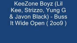 KeeZone Boyz Lil Kee Strizzo Yung G amp Javon Black  Buss It Wide Open [upl. by Drageruaeb]