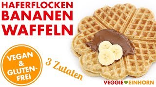 Gesunde Haferflocken Bananen Waffeln  Einfaches veganes Rezept [upl. by Aket]