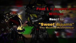 Fnaf 1  puppet and William react to sweet dreams  Part 1  The masked Resurgence [upl. by Olag]