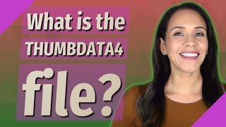 What is the THUMBDATA4 file [upl. by Joanna]