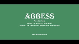 abbess How to pronounce abbess with Phonetic and Examples [upl. by Granny797]