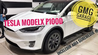 TESLA MODEL X P100D  İnceledik  GMG GARAGE Kışkırtma Biz de Dayak Yedik [upl. by Laktasic728]