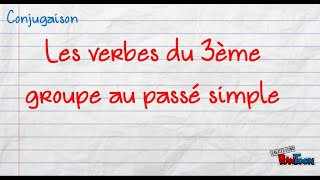 passé simple des verbes du 3ème groupe [upl. by Appel]