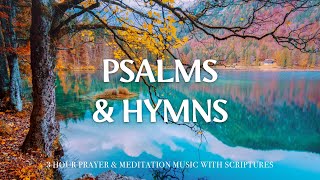 PSALMS amp HYMNS  247 Prayer Instrumental Music With Scriptures  Christian Harmonies [upl. by Herra]