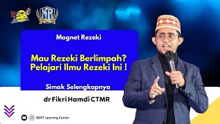 Mau Rezeki Berlimpah Pelajari Ilmu Rezeki Ini   dr Fikri Hamdi CTMR  Magnet Rezeki [upl. by Rabi]