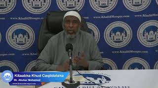 Kitaabka Khud Caqiidataka  By Sh Abukar Mohamed  Khalid Bin AlWalid Mosque [upl. by Pellegrini656]