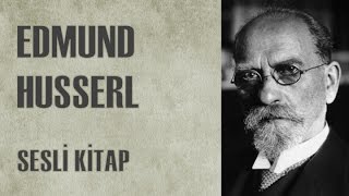 Edmund Husserl Hayatı ve Görüşleri  Sesli Kitap  Türkçe [upl. by Dehsar]