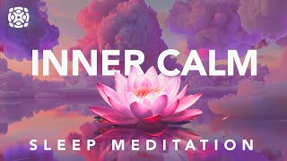 Guided Sleep Meditation for a Calm Mind amp Inner Peace Overcome Anxiety [upl. by Rentschler]