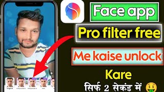 Face app pro filter free unlock ।। face app pro version 2024 [upl. by Gaylord]