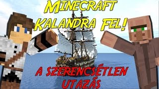 A BALSZERENCSÉS UTAZÁS Minecraft Kalandra Fel 1 rész [upl. by Pergrim177]