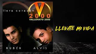 Llévate Mi Vida – Vallenato Dos Mil Rubén amp Alvis  Vallenato [upl. by Ahders]