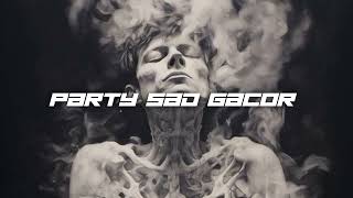 PARTY SAD GACOR  GIVERMASALA [upl. by Lozano]