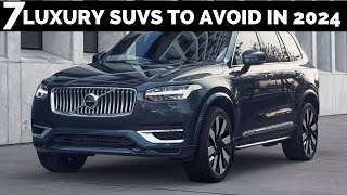 Top 7 WORST Luxury SUVs For 2024 You Should NEVER Buy [upl. by Dnana]