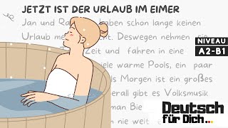 Deutsch für Dich 50 Deutsch lernen mit kurzen Geschichten  Jetzt ist der Urlaub im Eimer [upl. by Bouchier]