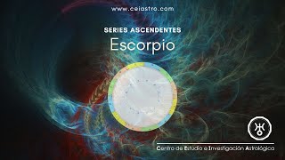 Serie Ascendentes Escorpio  Astrología CEIA [upl. by Yraunaj149]