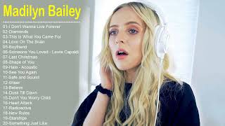 Best of Madilyn Bailey 2023  Madilyn Bailey Best Cover Songs  Top Hits Cover Songs Madilyn Bailey [upl. by Yltneb]