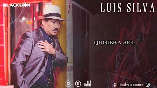 Luis Silva  Quisiera Ser Video Lyric Oficial [upl. by Rodger404]