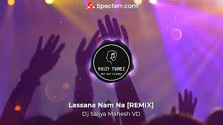 Lassana Nam Na Cover  Dj Remix  Dj Saliya Mahesh VD [upl. by Eissert467]