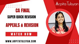 Appeals amp Revision  GST  CA Final IDT  Super Quick Revision by CA Arpita Tulsyan  MayNov2024 [upl. by Atnahc]