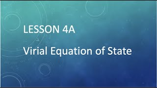 Lesson 4A Virial Equation of State [upl. by Merow]