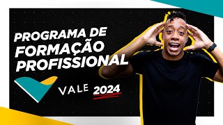 PROGRAMA FORMAÇÃO PROFISSIONAL VALE 2024  PFP [upl. by Kam]