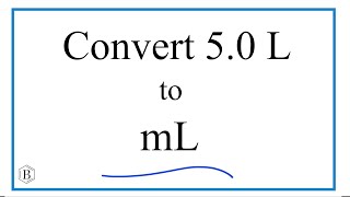 Convert 50 L to mL 5 Liters to Milliliters [upl. by Yoj]