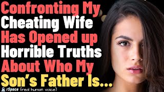 Confronting My Cheating Wife Has Opened up Horrible Truths About Who My Son’s Father Is  FULL STORY [upl. by Head]