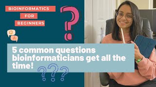 5 common questions bioinformaticians get all the time  Bioinformatics for beginners [upl. by Christel390]