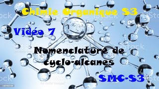 Chimie Organique Générale S3 Vidéo 7 Nomenclature de cyclo alcaneexemples [upl. by Osnofla]