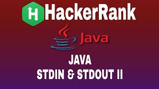 3  Java Stdin and Stdout II  HackerRank Java Solution  English Explanation [upl. by Ridan841]