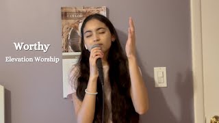 Worthy by Elevation Worship cover worthy elevationworship [upl. by Zsazsa]