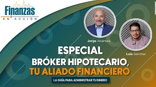 T1 Finanzas en acción EP 9 Bróker hipotecario tu aliado financiero [upl. by Tremml]