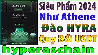 Siêu Phẩm 2024 Ngon Như ATH  Đào HYRA Token Quy Đổi USDT Hyperaschain  Trí Tuệ AI Kèo Ngon [upl. by Oicafinob]