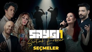 Saygı1 I Seçmeler I Candan Erçetin Ersay Üner Emre Yücelen Gökçe ve Oğuzhan Uğur [upl. by Illa]