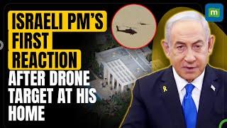 “We’re going to…” Furious Israeli PM Benjamin Netanyahu reacts after drone targets his home  N18G [upl. by Aurelio]