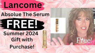 How To Get LANCOME ABSOLUE SERUM FREE GIFT WITH PURCHASE SUMMER 2024 Watch to Learn How [upl. by Irrej]