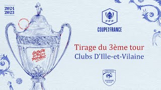 Tirage du 3ème tour de Coupe de France 20242025 Clubs dIlleetVilaine [upl. by Aenal]