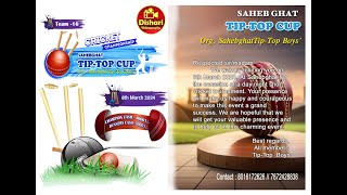 SAHEB GHAT TIP TOP CUP2024 [upl. by Weikert]