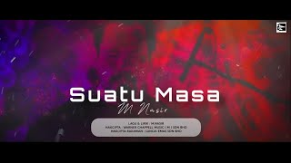 MNASIR  SUATU MASA  OFFICIAL LYRIC VIDEO [upl. by Hamaso]