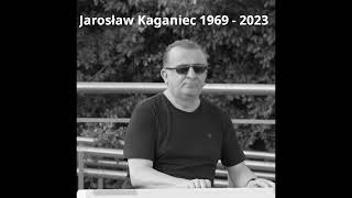 Jarosław Kaganiec 1969 2023 [upl. by Asirem]