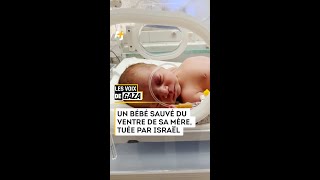 UN BÉBÉ SAUVÉ DU VENTRE DE SA MÈRE TUÉE PAR ISRAËL [upl. by Nyer]