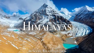 The Himalayas 4K  Scenic Relaxation Film With Calming Music [upl. by Laughton]