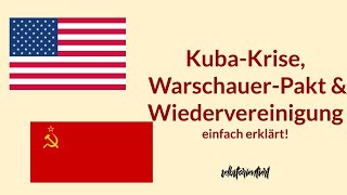 KubaKrise Warschauer Pakt amp Wiedervereinigung Deutschlands einfach erklärt  OstWestKonflikt [upl. by Tannen565]