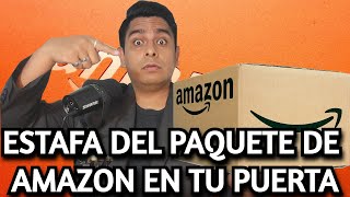 La ESTAFA del paquete de AMAZON en tu PUERTA [upl. by Anavlys]