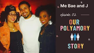 Ep 12  HOW WE GOT STARTED Our Polyamory Story  Me Bae and J  4K [upl. by Kellby73]