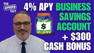 4 APY Business Savings Account with 300 Bonus Signup [upl. by Raimund262]