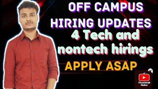 4 OFF CAMPUS HIRING UPDATE  Tech And Non Tech Hiring Updates  Apply Asap [upl. by Nalced]