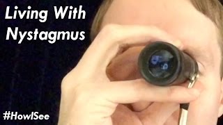 Living With Nystagmus [upl. by Severn491]